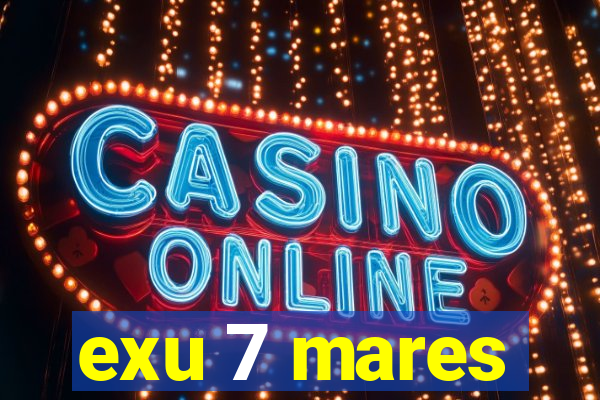 exu 7 mares